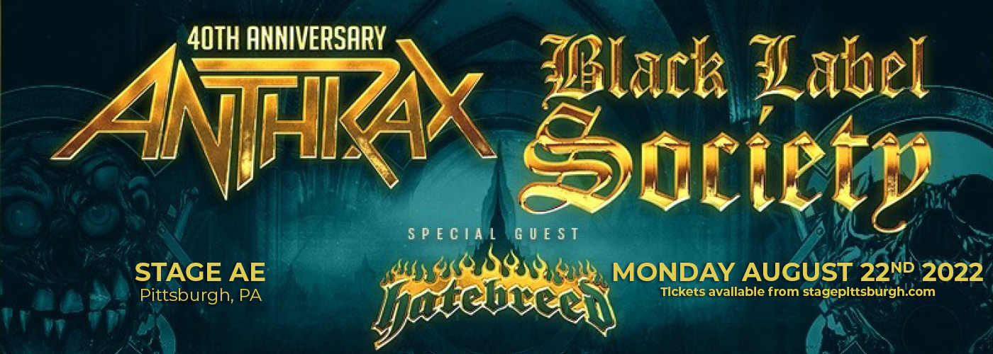 Anthrax: 40th Anniversary with Black Label Society & Hatebreed at Stage AE tickets Anthrax: 40th Anniversary with Black Label Society & Hatebreed at Stage AE