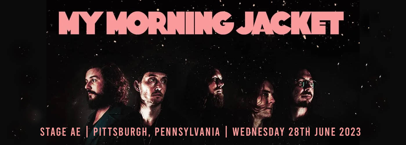 My Morning Jacket Tickets 28th June The Stage AE