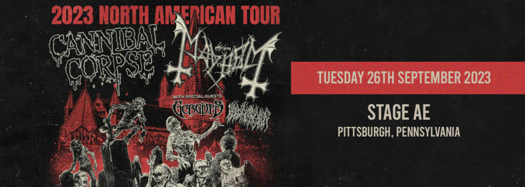Cannibal Corpse & Mayhem at Stage AE