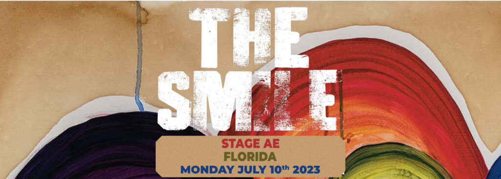 The Smile at Stage AE